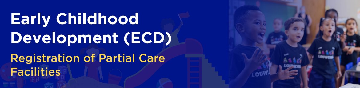 Early Childhood Development (ECD) - Registration of Partial Care Facilities