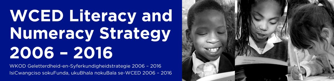 WCED Literacy and Numeracy Strategy 2006 – 2016